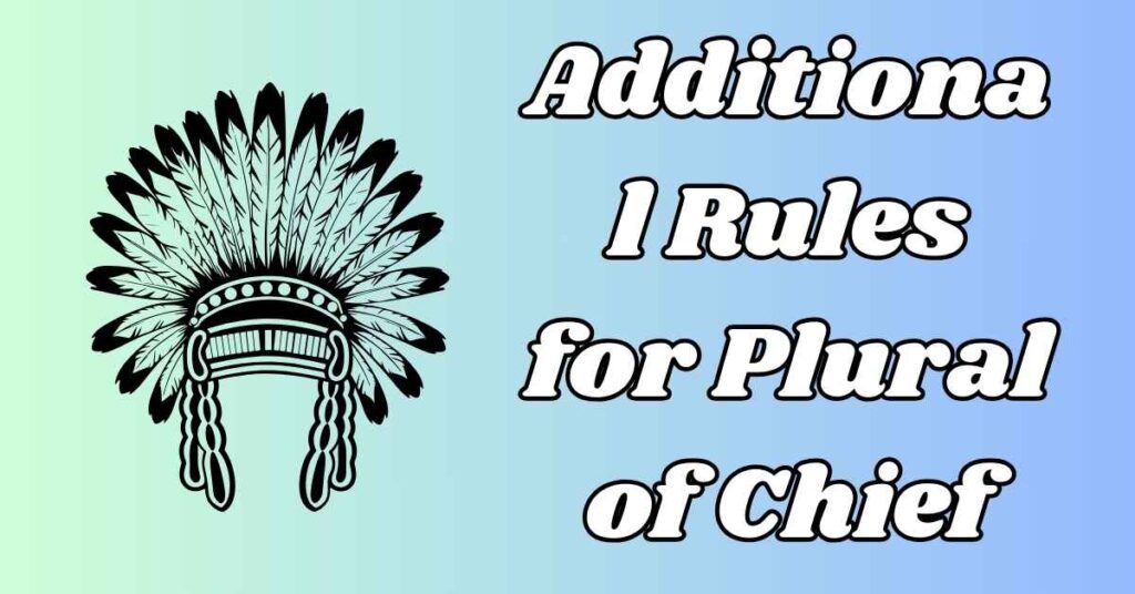 Additional Rules for Plural of Chief