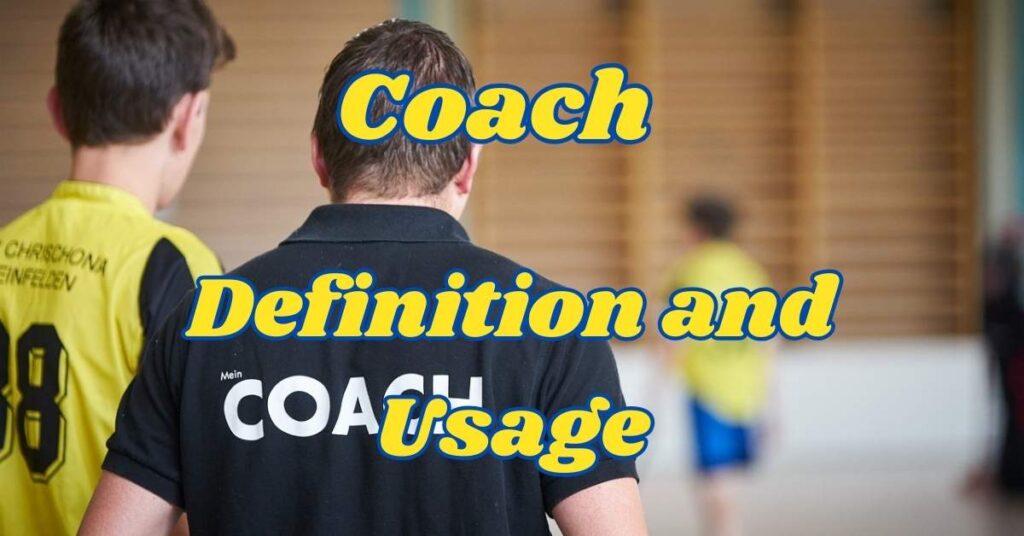 Coach Definition and Usage