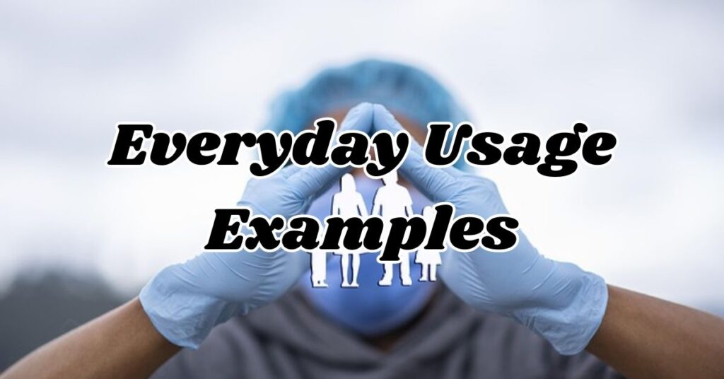 Everyday Usage Examples