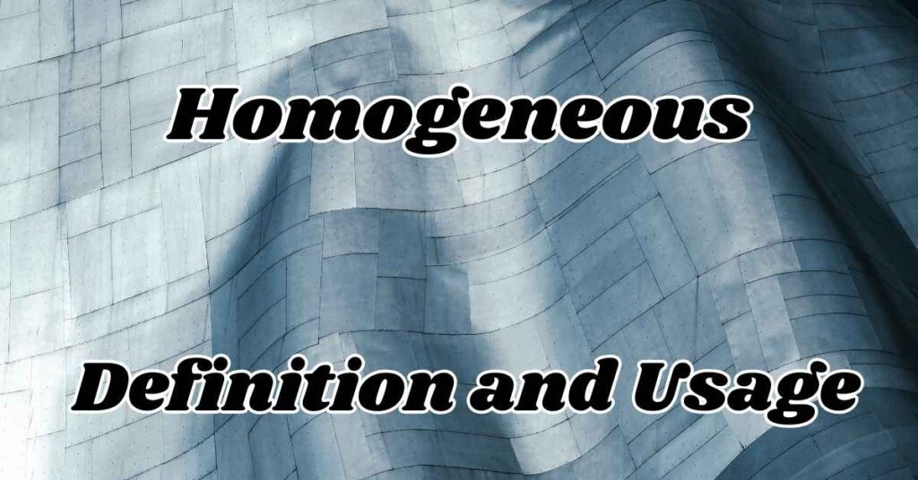 Homogeneous Definition and Usage