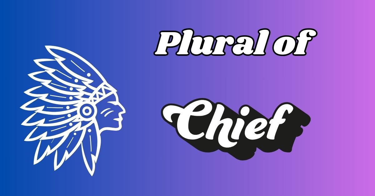 Plural of Chief