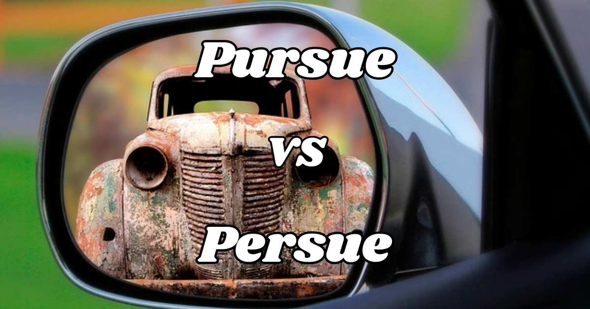 Pursue vs Persue