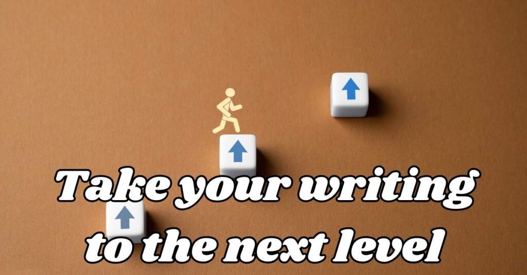 Take your writing to the next level