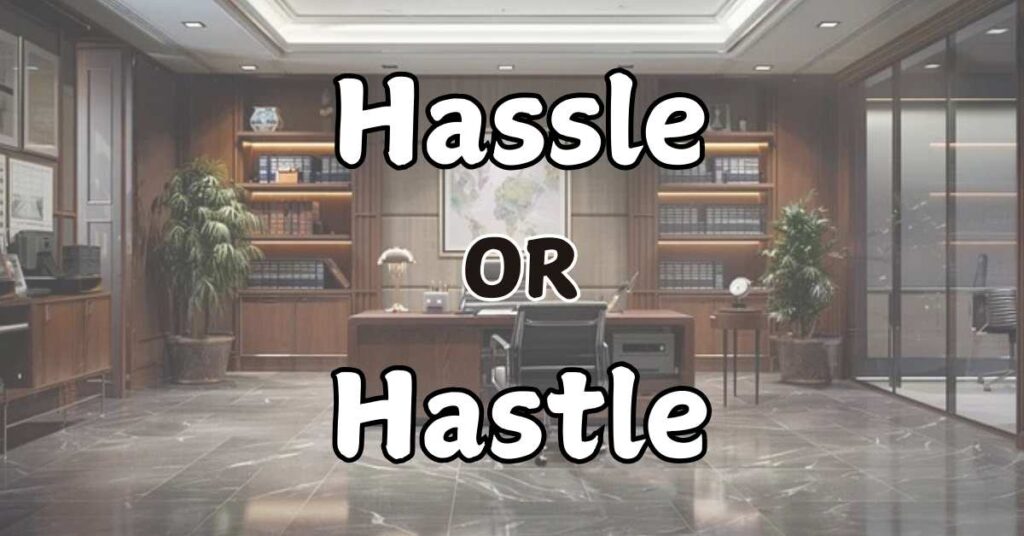 Understanding Hassle or Hastle