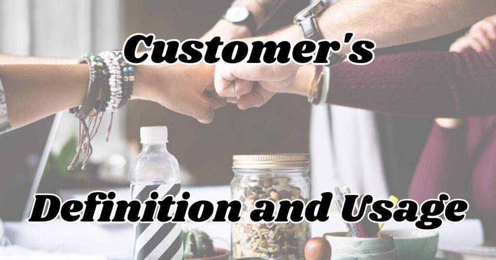 Customer's: Definition and Usage