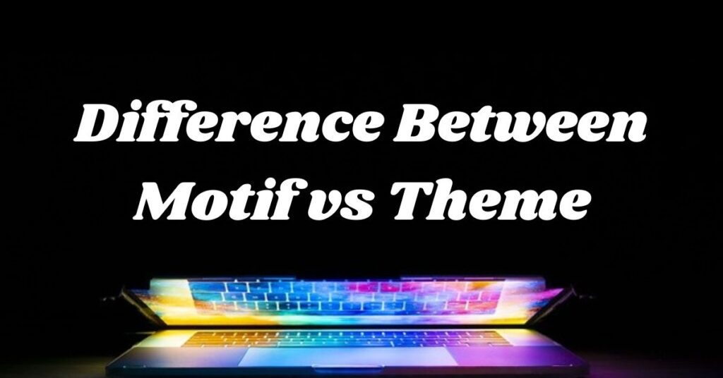 difference-between-motif-vs-theme