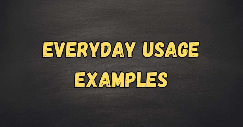 everyday-usage-examples