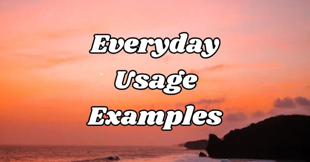 everyday-usage-examples