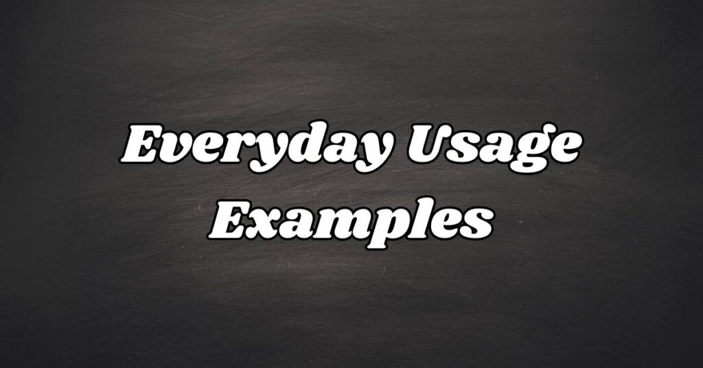 everyday-usage-examples