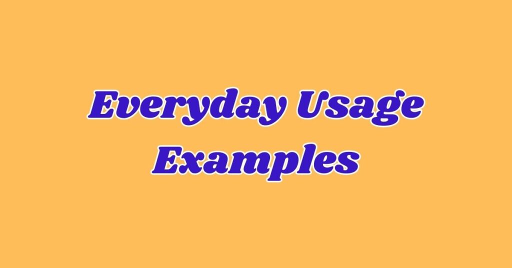 everyday-usage-examples 