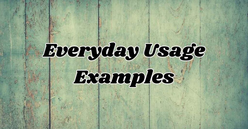 everyday-usage-examples 