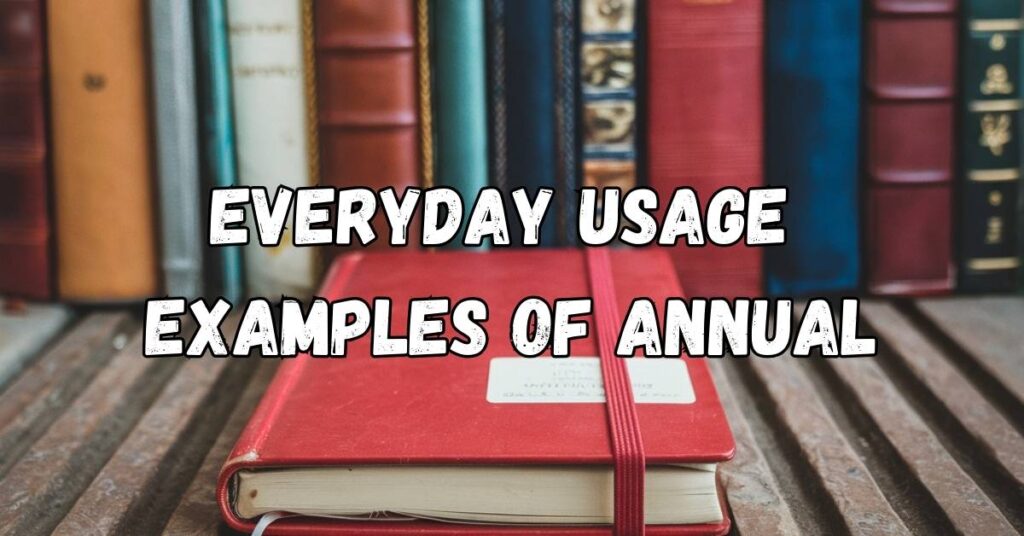 everyday-usage-examples-of-annual