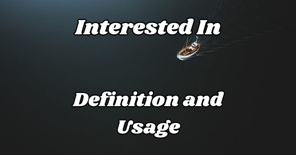 interested-in-definition-and-usage 