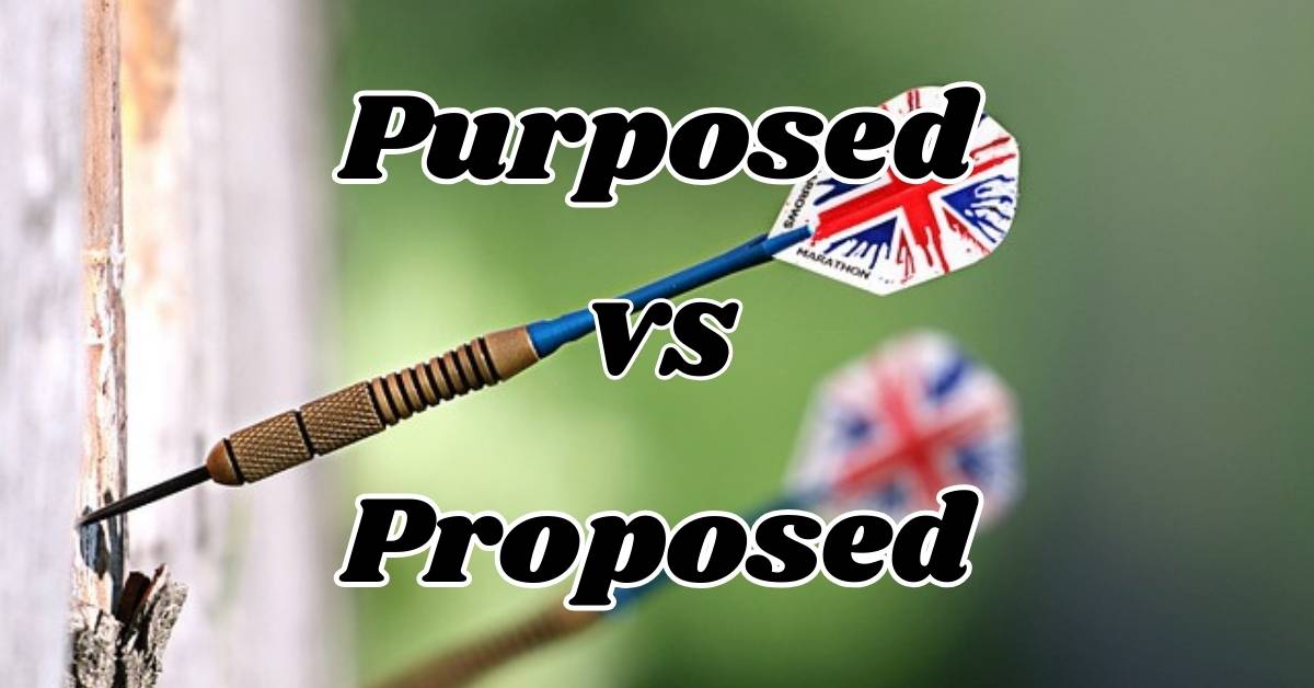 purposed-vs-proposed