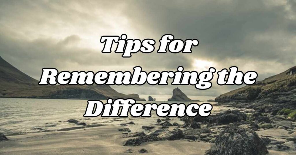 tips-for-remembering-the-difference