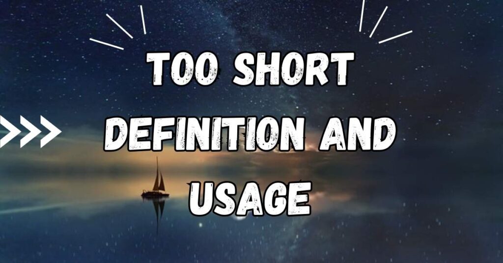 too-short-definition-and-usage