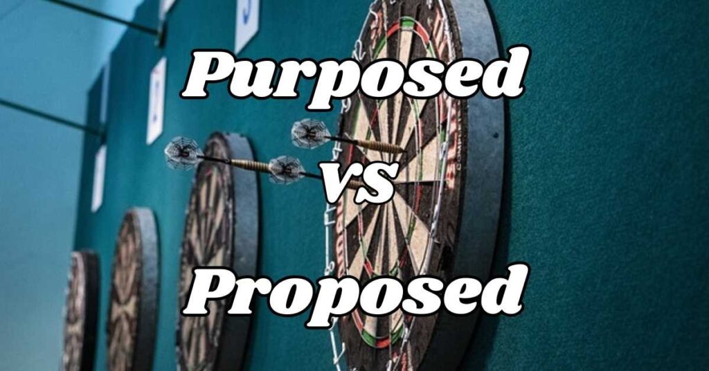 understanding-purposed-vs-proposed