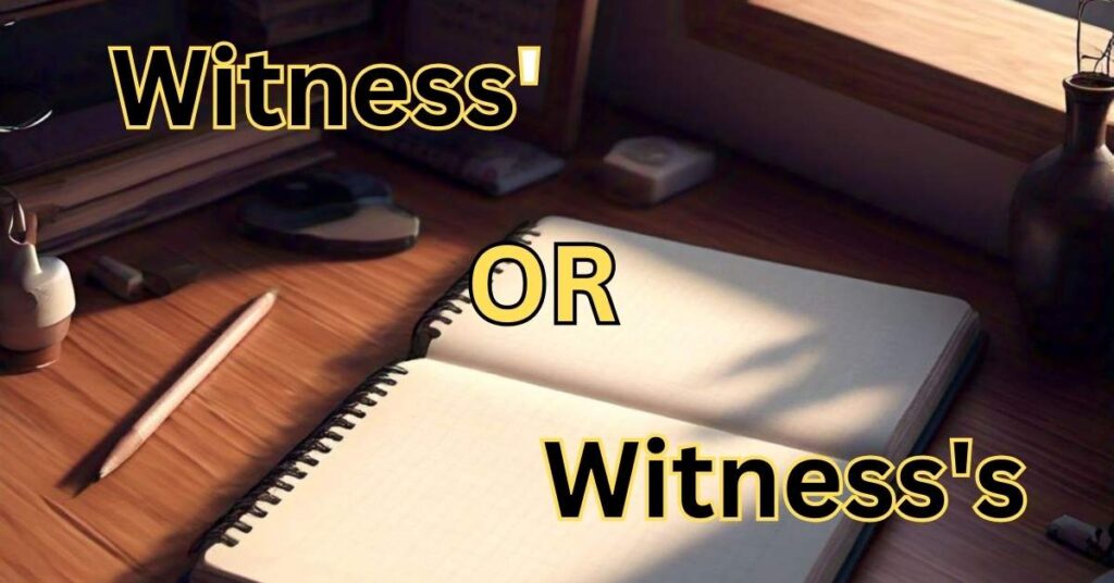 understanding-witness-or-witness's