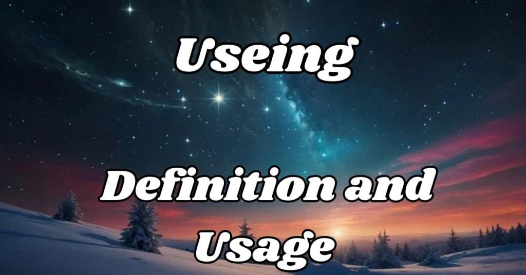 useing-definition-and-usage