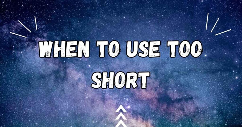 when-to-use-too-short