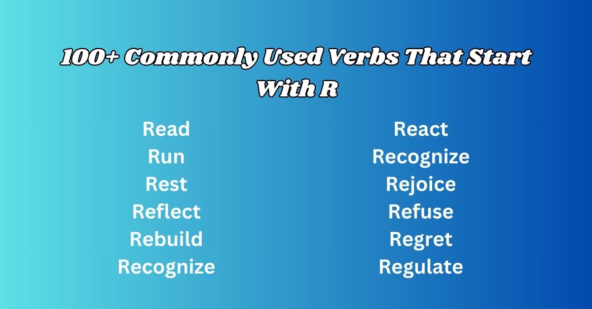 100+ Commonly Used Verbs That Start With R