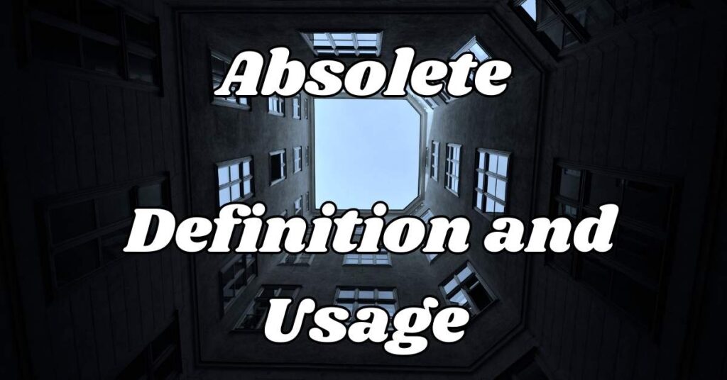 Absolete Definition and Usage