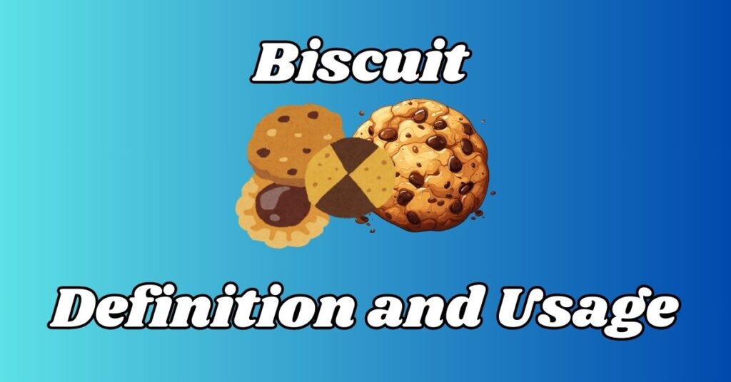 Biscuit Definition and Usage