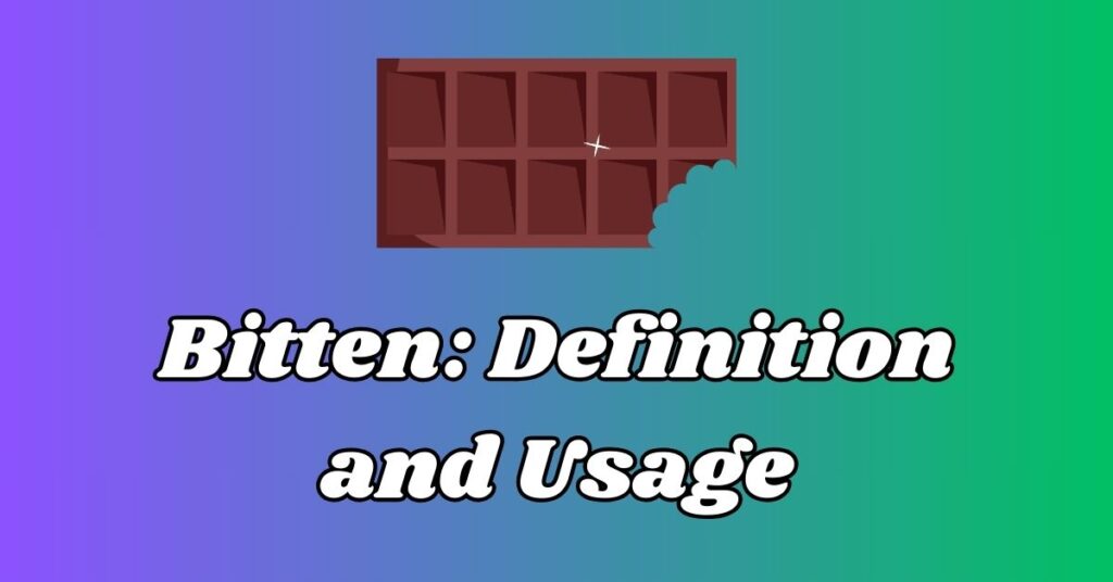 Bitten Definition and Usage