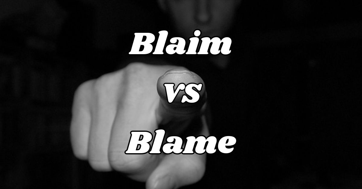 Blaim vs Blame