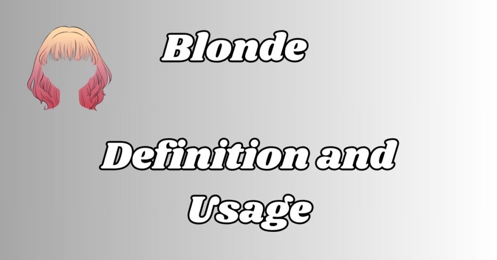 Blonde Definition and Usage