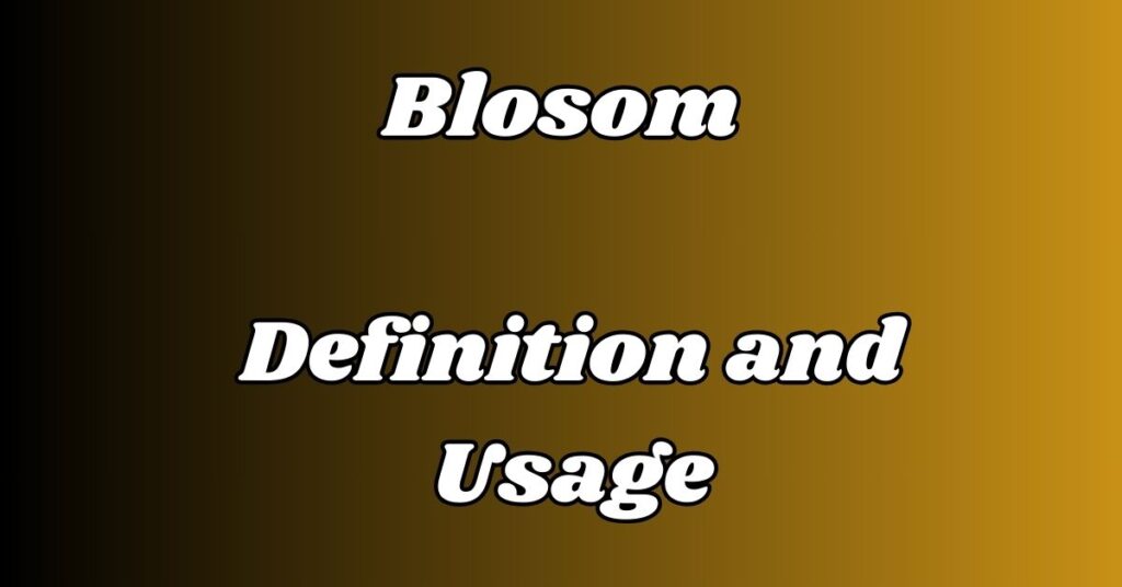 Blosom Definition and Usage