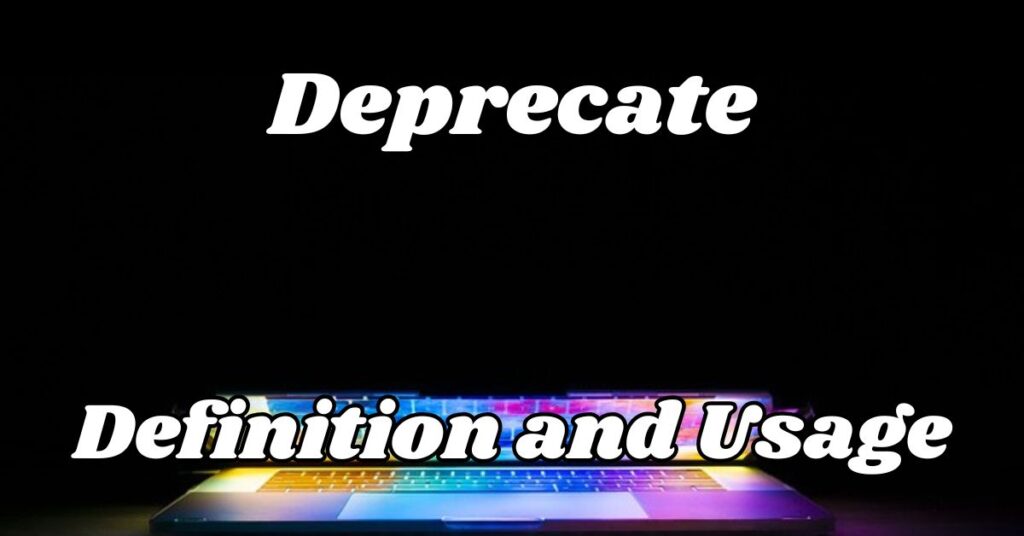 Deprecate Definition and Usage