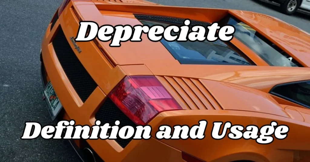 Depreciate Definition and Usage