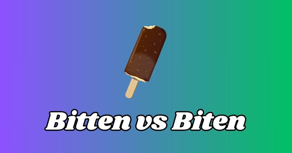 Difference Between Bitten vs Biten