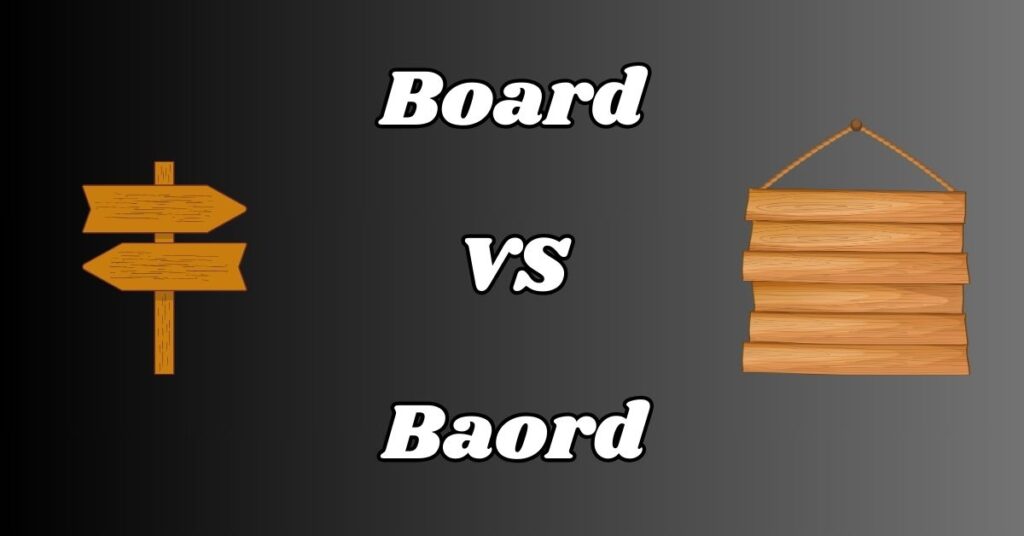 Difference Between Board vs Baord