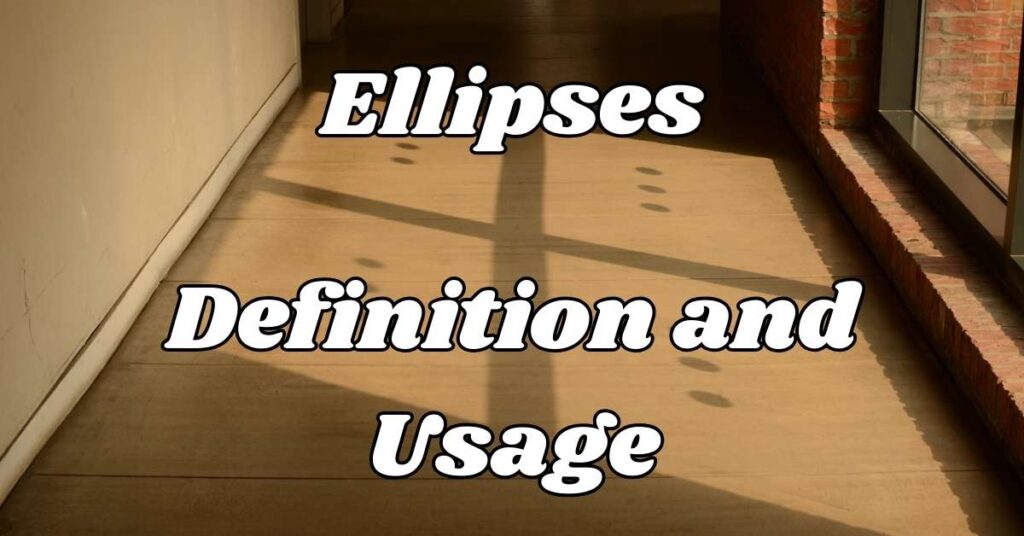 Ellipses Definition and Usage