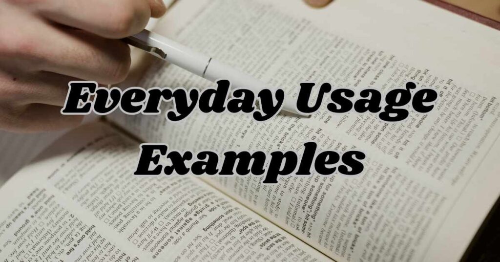 Everyday Usage Examples