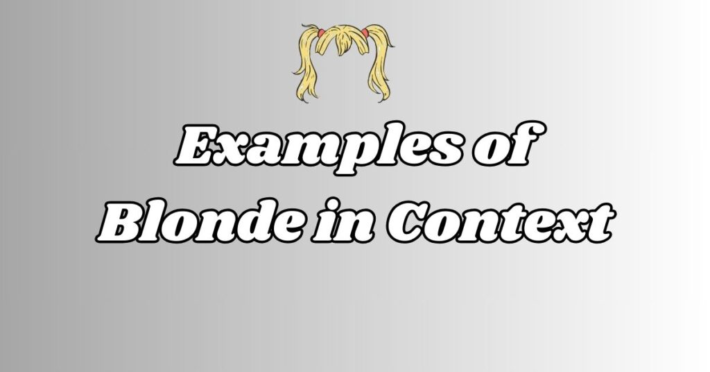 Examples of Blonde in Context