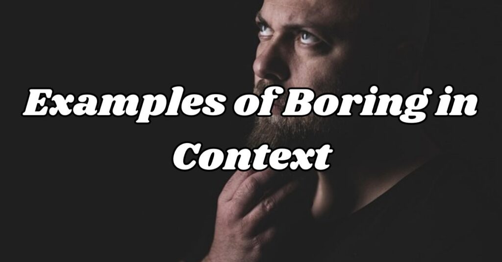 Examples of Boring  in Context