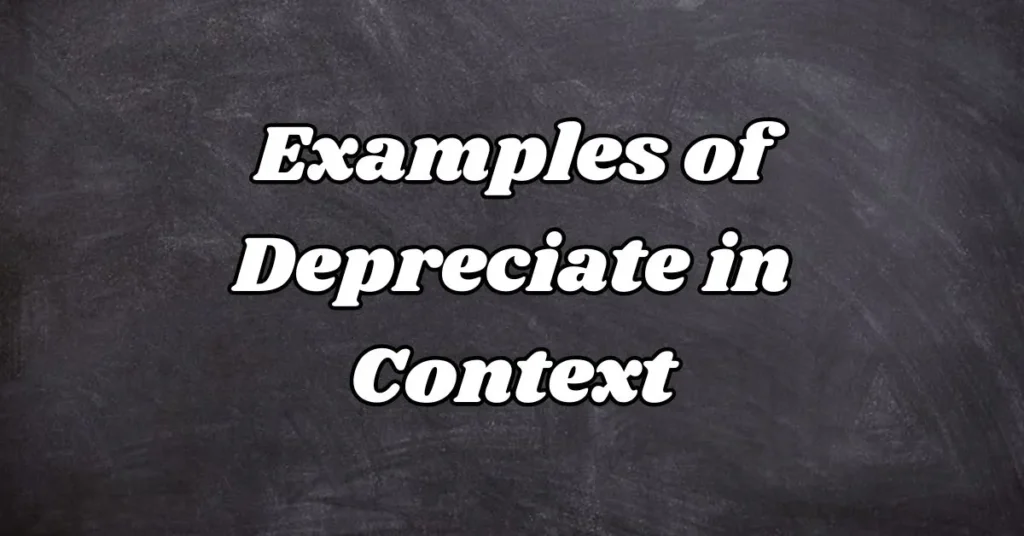 Examples of Depreciate in Context