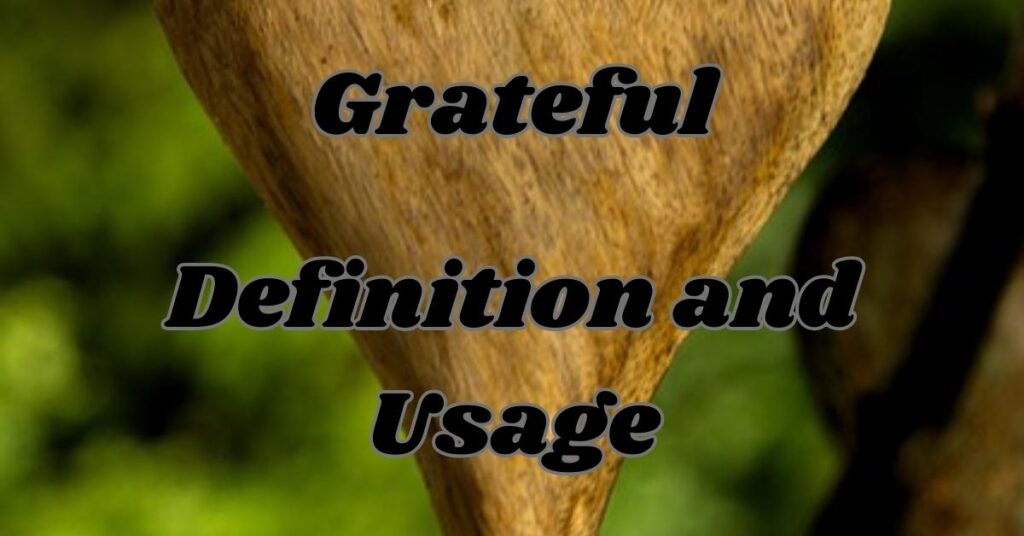 Grateful Definition and Usage