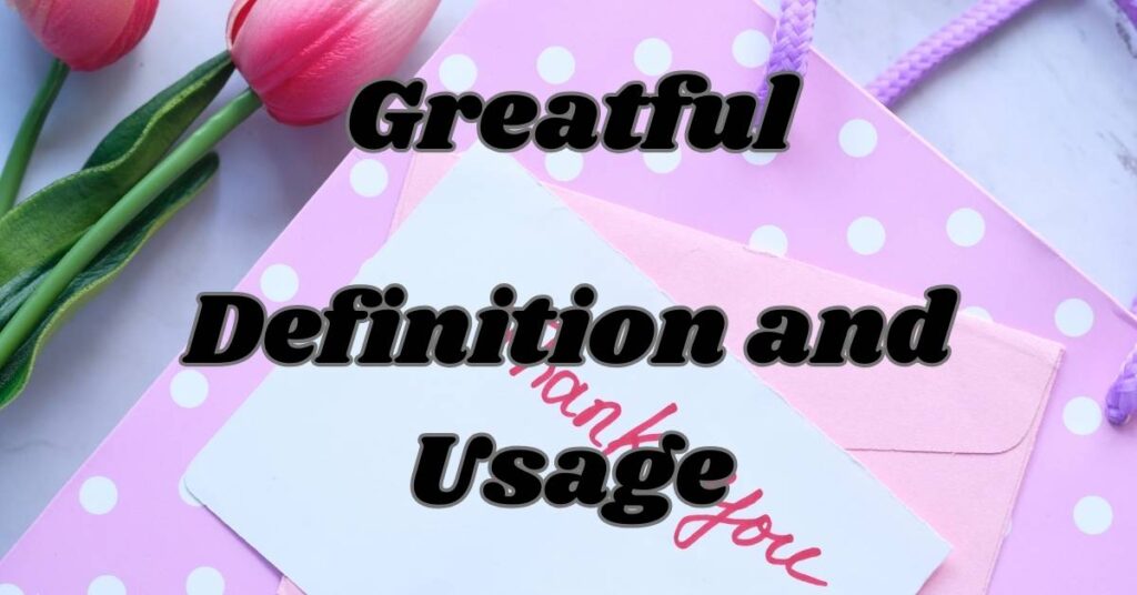 Greatful Definition and Usage