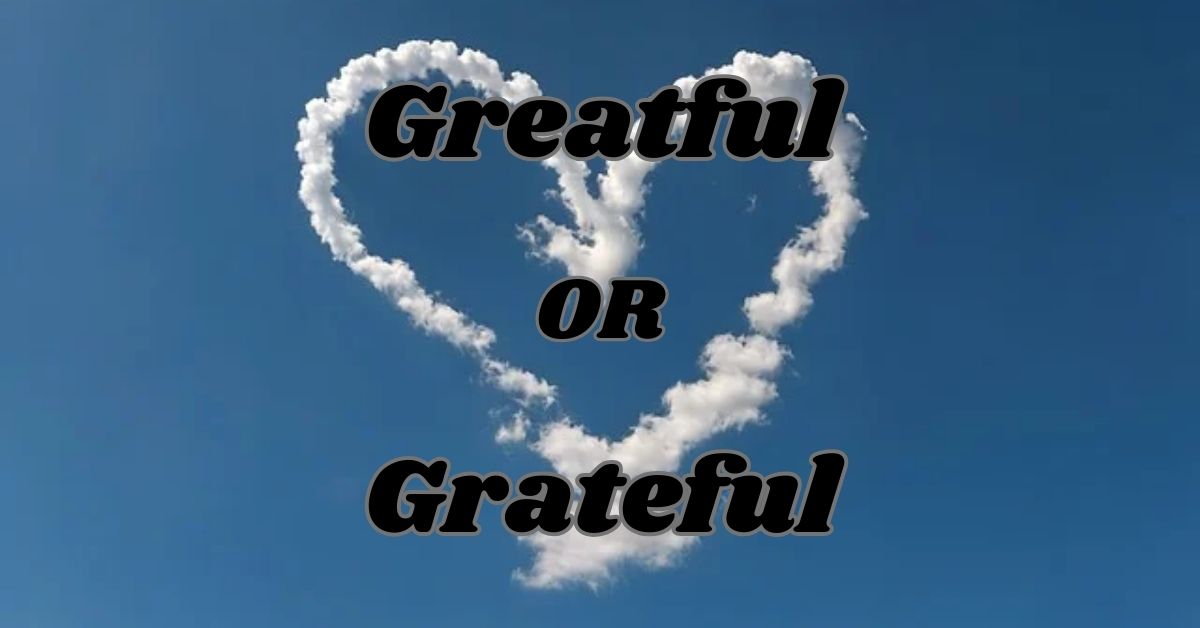 Greatful or Grateful