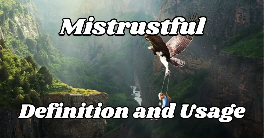 Mistrustful Definition and Usage