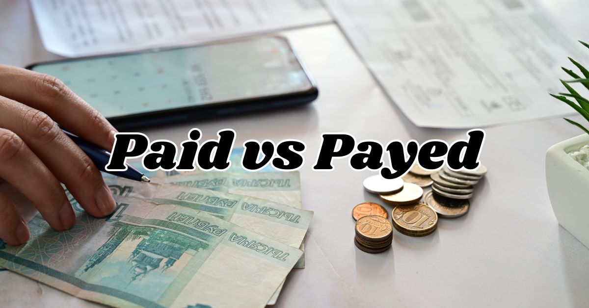 Paid vs Payed