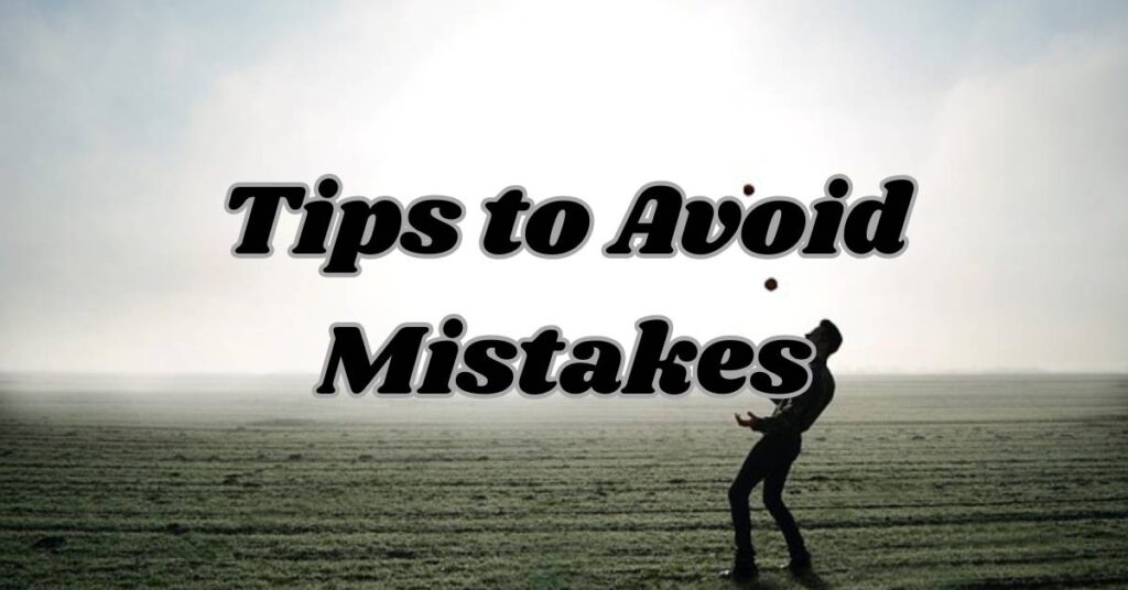 Tips to Avoid Mistakes