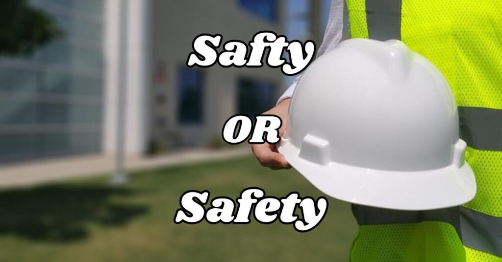 Understanding Safty or Safety