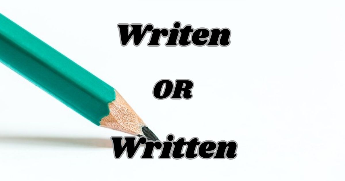 Writen or Written