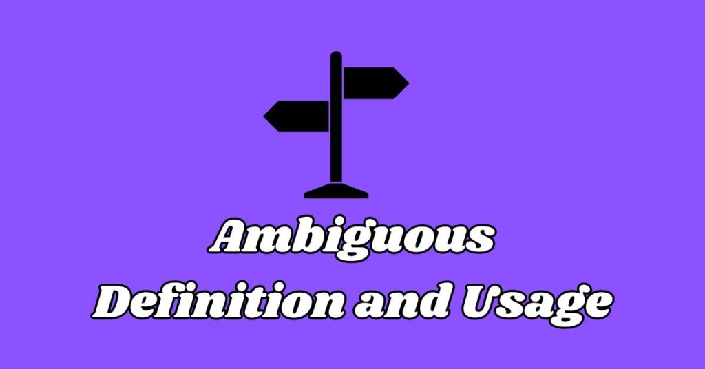 Ambiguous Definition and Usage