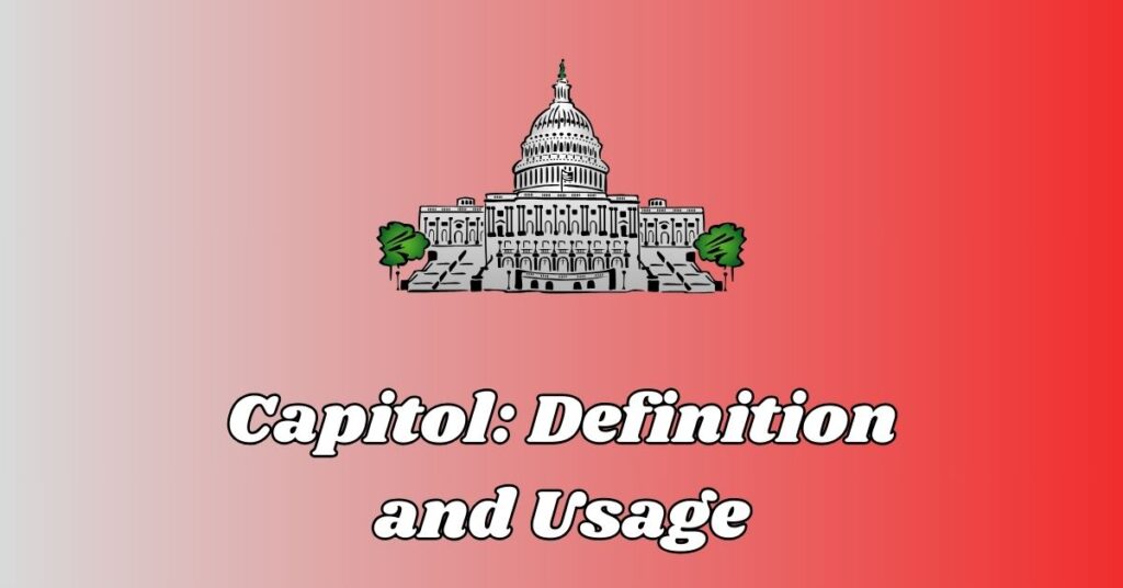 Capitol Definition and Usage